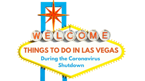 Things To Do In Las Vegas During the Coronavirus Shutdown